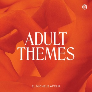 El Michels Affair / Adult Themes (CD)