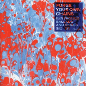 Various Artists / Forge Your Own Chains (Heavy Psychedelic Ballads And Dirges 1968-1974) (Vinyl, 2LP, Gatefold Sleeve)*모서리 눌림으로 인한 할인, 2-3일 이내 발송 가능.