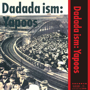 Yapoosヤプーズ / Dadada ism ダダダ イズム (Vinyl, JPN Import)