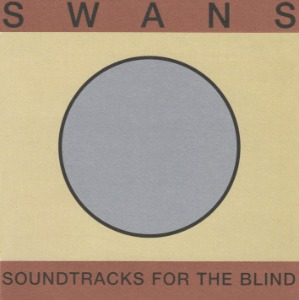 Swans / Soundtracks For The Blind (Vinyl, 4LP, Reissue, Remastered, Gatefold Sleeve)*1-2일 이내 발송.