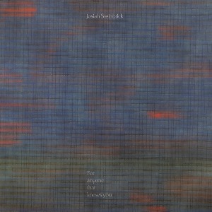Josiah Steinbrick / For Anyone That Knows You (Vinyl)