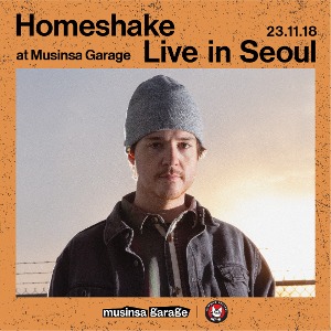 [일반예매] 11월 18일 (토) Homeshake Live In Seoul 홈쉐이크 내한공연  *티켓은 사전에 배송되지 않습니다. 당일 공연장 수령*