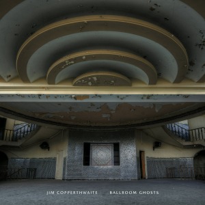 Jim Copperwhaithe / Ballroom Ghosts (Vinyl)