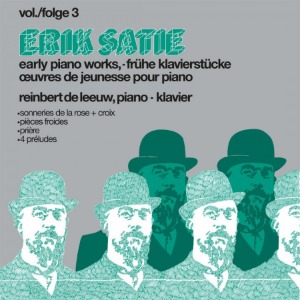 Erik Satie, Reinbert de Leeuw / Early Piano Works Vol./Folge 3 (Vinyl, Reissue, Music On Vinyl Pressing)