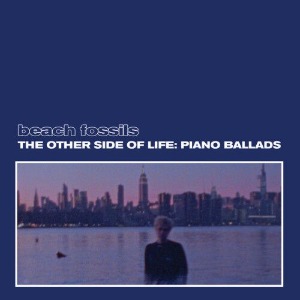 Beach Fossils / Other Side Of Life: Piano Ballads (CD)