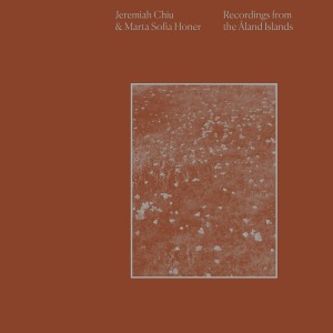 Jeremiah Chiu, Marta Sofia Honer / Recordings from the Åland Islands (Vinyl, Infinte Sun Colored, Indie Exclusive Limited Edition)