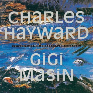 Gigi Masin, Charles Hayward / Les Nouvelles Musiques De Chambre Vol.2 (Vinyl, Reissue, Limited Edition, Japanese Pressing)*Pre-Order선주문, 10월 중순 경 발송 예상.