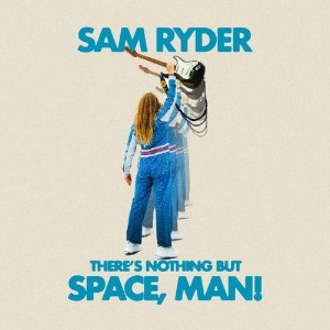 Sam Ryder / There&#039;s Nothing But Space, Man! (Vinyl, Blue Colored, Limited Edition) *2-3일 이내 발송.