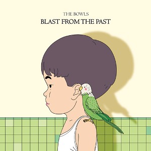 The Bowls  더 보울스 / Blast From The Past (Vinyl, 180g, Gatefold Sleeve, Limited Edition)