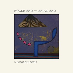 Roger Eno and Brian Eno / Mixing Colours (CD, Tri-fold Digipak)